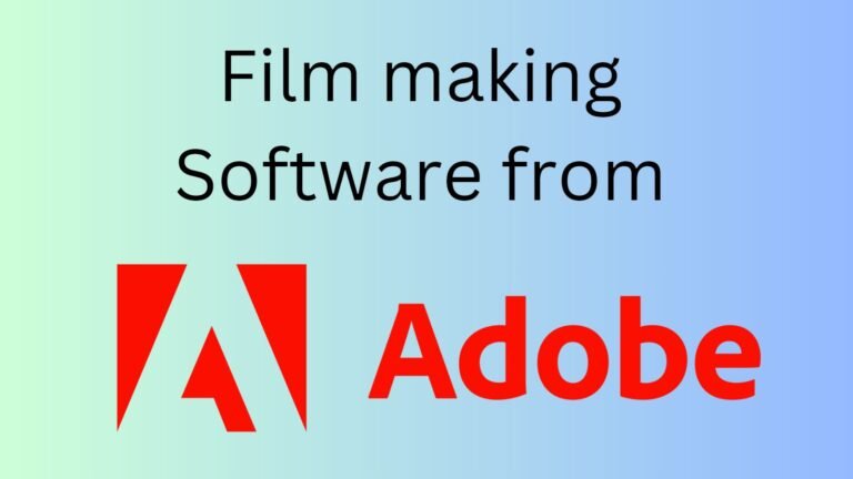 Top 10 best Adobe software for film making